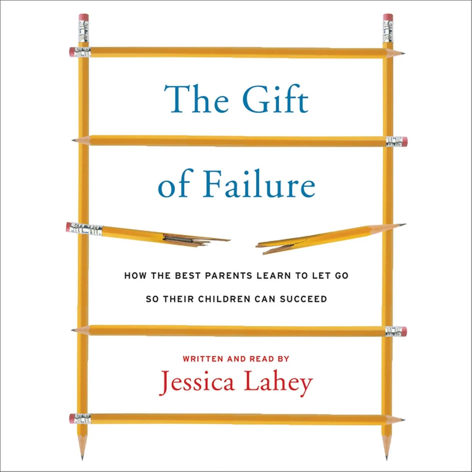 The Gift of Failure: How the Best Parents Learn to Let Go So Their Children Can Succeed Audio CD  Unabridged, August 11, 2015